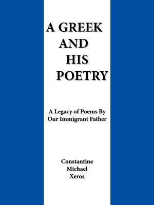 Image du vendeur pour A Greek and His Poetry: A Legacy of Poems by Our Immigrant Father (Paperback or Softback) mis en vente par BargainBookStores