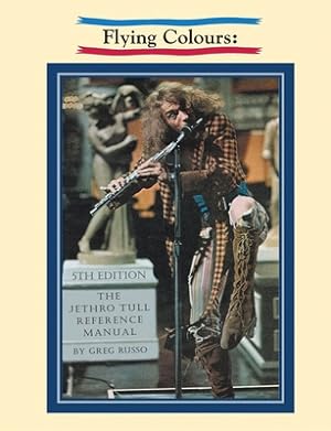 Bild des Verkufers fr Flying Colours: The Jethro Tull Reference Manual (Paperback or Softback) zum Verkauf von BargainBookStores