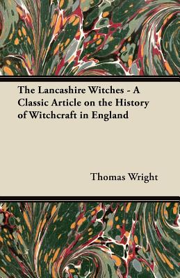 Seller image for The Lancashire Witches - A Classic Article on the History of Witchcraft in England (Paperback or Softback) for sale by BargainBookStores