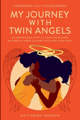 Image du vendeur pour My Journey with Twin Angels: An inspirational story of hope for mothers with special needs children and their loved ones (Paperback or Softback) mis en vente par BargainBookStores