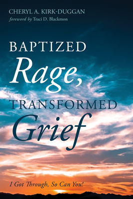 Imagen del vendedor de Baptized Rage, Transformed Grief (Hardback or Cased Book) a la venta por BargainBookStores