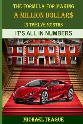 Seller image for The Formula for Making a Million Dollars in Twelve Months: It's All in the Numbers (Paperback or Softback) for sale by BargainBookStores