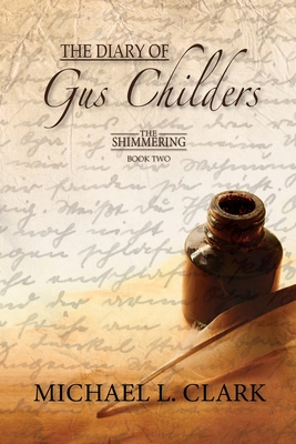 Seller image for The Diary of Gus Childers: The Shimmering - Book Two (Paperback or Softback) for sale by BargainBookStores