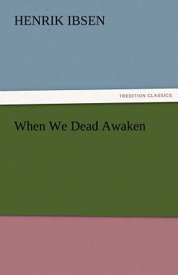 Immagine del venditore per When We Dead Awaken (Paperback or Softback) venduto da BargainBookStores