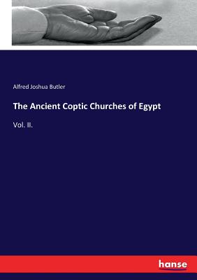 Image du vendeur pour The Ancient Coptic Churches of Egypt: Vol. II. (Paperback or Softback) mis en vente par BargainBookStores