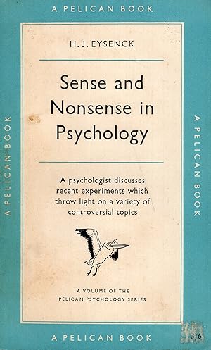 Sense and nonsense in psychology (a volume of the Pelican Psychology Series) -- Reprinted with Re...