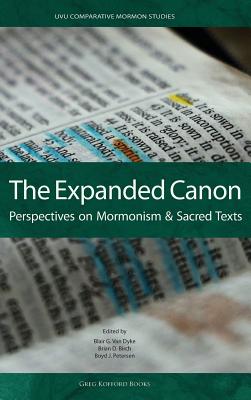 Seller image for The Expanded Canon: Perspectives on Mormonism and Sacred Texts (Hardback or Cased Book) for sale by BargainBookStores