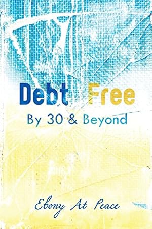 Image du vendeur pour Debt Free By 30 & Beyond [Soft Cover ] mis en vente par booksXpress