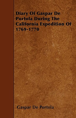Seller image for Diary Of Gaspar De Portola During The California Expedition Of 1769-1770 (Paperback or Softback) for sale by BargainBookStores