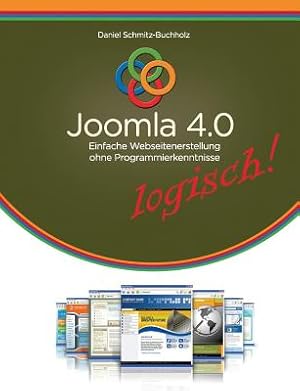 Immagine del venditore per Joomla 4.0 logisch!: Einfache Webseitenerstellung ohne Programmierkenntnisse (Paperback or Softback) venduto da BargainBookStores