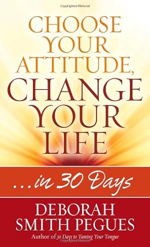 Seller image for Choose Your Attitude, Change Your Life: in 30 Days by Pegues, Deborah Smith [Paperback ] for sale by booksXpress