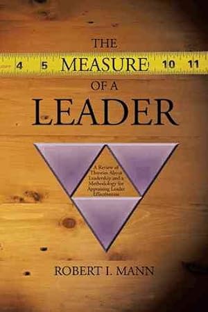 Seller image for Measure of a Leader : A Review of Theories About Leadership and a Methodology for Appraising Leader Effectiveness for sale by GreatBookPricesUK