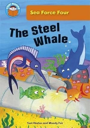 Bild des Verkufers fr Start Reading: Sea Force Four: The Steel Whale zum Verkauf von WeBuyBooks
