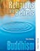Immagine del venditore per Religions and Beliefs: Buddhism (Religions and Beliefs (Nelson Thornes)) [Soft Cover ] venduto da booksXpress