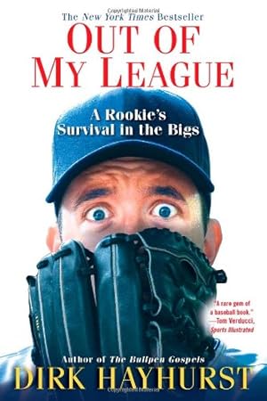 Seller image for Out Of My League: A Rookie's Survival in the Bigs by Hayhurst, Dirk [Paperback ] for sale by booksXpress
