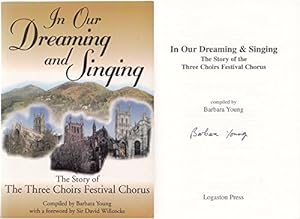 Bild des Verkufers fr In Our Dreaming and Singing: The Story of the Three Choirs Festival Chorus zum Verkauf von WeBuyBooks