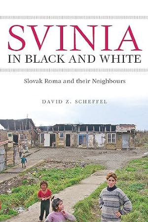 Bild des Verkufers fr Svinia In Black & White : Slovak Roma And Their Neighbours zum Verkauf von GreatBookPrices
