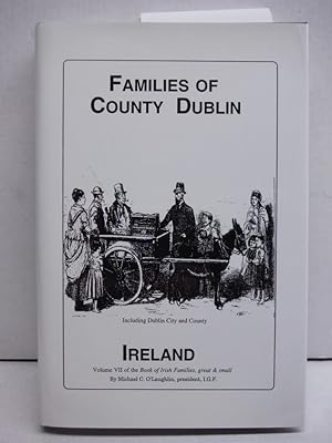 Imagen del vendedor de Families of Co. Dublin, Ireland (Book of Irish Families, Great & Small) a la venta por Imperial Books and Collectibles