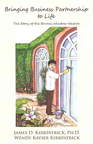 Immagine del venditore per Bringing Business Partnership to Life : The Story of the Brunei Window Washer venduto da GreatBookPricesUK
