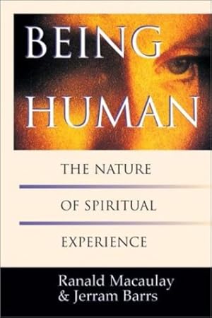 Image du vendeur pour Being Human: The Nature of Spiritual Experience by Macaulay, Ranald, Barrs, Jerram [Paperback ] mis en vente par booksXpress