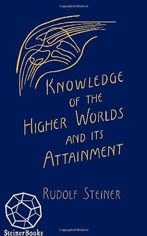 Imagen del vendedor de Knowledge of the Higher Worlds and Its Attainment by Steiner, Rudolf [Paperback ] a la venta por booksXpress
