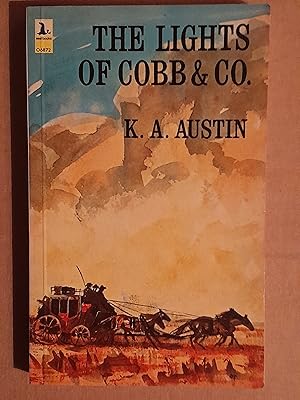 The Lights of Cobb & Co: The Story of the Frontier Coaches, 1854-1924