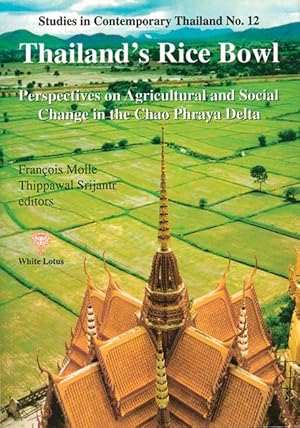 Imagen del vendedor de Thailand's Rice Bowl: Perspectives on Social and Agricultural Change in the Chao Phraya Delta a la venta por Orchid Press