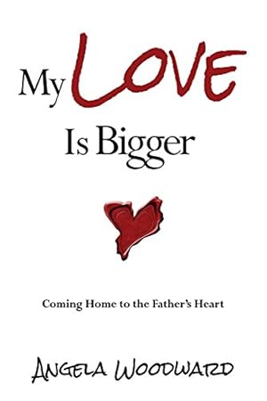 Seller image for My Love Is Bigger: Coming Home to the Father's Heart [Soft Cover ] for sale by booksXpress