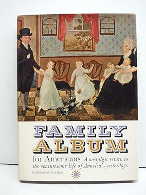 Imagen del vendedor de Family Album for Americans: A Nostalgic Return to the Venturesome Life of America's Yesterdays a la venta por Imperial Books and Collectibles