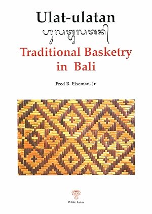 Imagen del vendedor de Ulat-ulatan: Traditional Basketry in Bali a la venta por Orchid Press