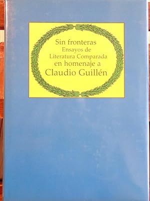 Image du vendeur pour SIN FRONTERAS. ENSAYOS DE LITERATURA COMPARADA EN HOMENAJE A CLAUDIO GUILLN mis en vente par LIBRERA ROBESPIERRE