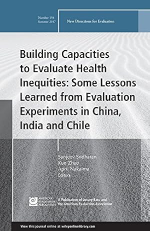 Immagine del venditore per Building Capacities to Evaluate Health Inequities: Some Lessons Learned from Evaluation Experiments in China, India and Chile: New Directions for . (J-B PE Single Issue (Program) Evaluation) [Soft Cover ] venduto da booksXpress