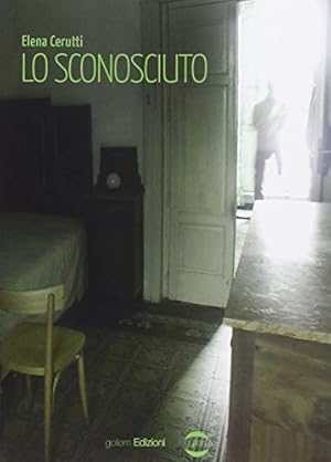 Seller image for Lo sconosciuto - Elena Cerutti for sale by libreria biblos