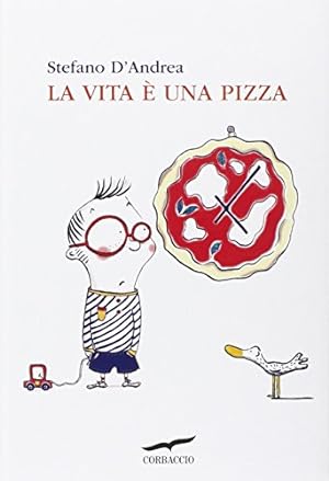 Seller image for La vita  una pizza - Stefano D'Andrea for sale by libreria biblos