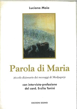 Seller image for Parola di Maria. Piccolo dizionario dei messaggi di Medjugorje for sale by librisaggi