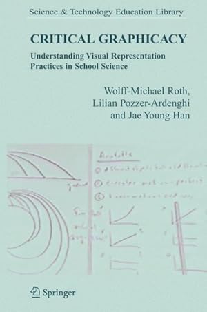 Seller image for Critical Graphicacy : Understanding Visual Representation Practices in School Science for sale by GreatBookPricesUK