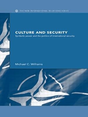Image du vendeur pour Culture And Security : Symbolic Power And the Politics of International Security mis en vente par GreatBookPricesUK