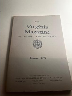 Imagen del vendedor de THE VIRGINIA MAGAZINE OF HISTORY AND BIOGRAPHY JANUARY 1973 VOL. 81 NO. 1 a la venta por Abound Book Company