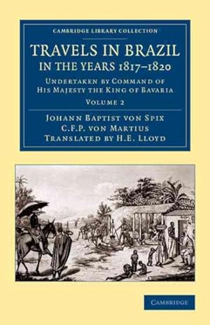 Seller image for Travels in Brazil, in the Years 1817-1820 : Undertaken by Command of His Majesty the King of Bavaria for sale by GreatBookPricesUK