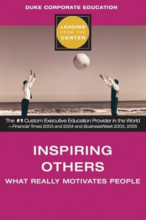 Immagine del venditore per Inspiring Others: What Really Motivates People (Leading from the Center) (Leading from the Center S.) venduto da WeBuyBooks