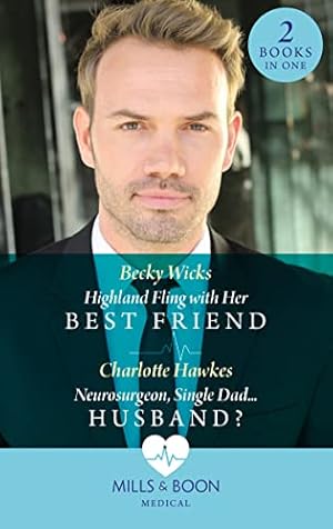 Seller image for Highland Fling With Her Best Friend / Neurosurgeon, Single DadHusband?: Highland Fling with Her Best Friend / Neurosurgeon, Single DadHusband? for sale by WeBuyBooks