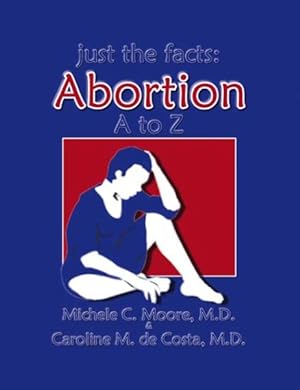Immagine del venditore per Just the Facts : Abortion A - Z venduto da GreatBookPricesUK