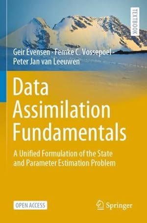 Seller image for Data Assimilation Fundamentals : A Unified Formulation of the State and Parameter Estimation Problem for sale by GreatBookPricesUK