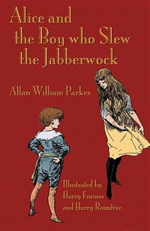 Imagen del vendedor de Alice and the Boy Who Slew the Jabberwock : A Tale Inspired by Lewis Carroll's Wonderland a la venta por GreatBookPricesUK