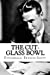 Seller image for The Cut-Glass Bowl [Soft Cover ] for sale by booksXpress