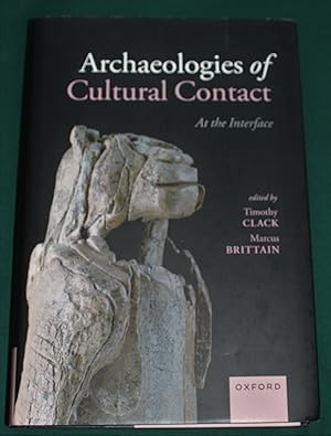 Archaeologies of Cultural Contact. At The Interface.