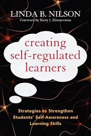 Seller image for Creating Self-Regulated Learners: Strategies to Strengthen Students' self-Awareness and Learning Skills for sale by WeBuyBooks