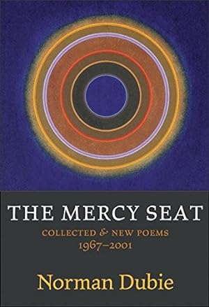 Bild des Verkufers fr The Mercy Seat: Collected and New Poems 1967-2001 by Dubie, Norman [Paperback ] zum Verkauf von booksXpress