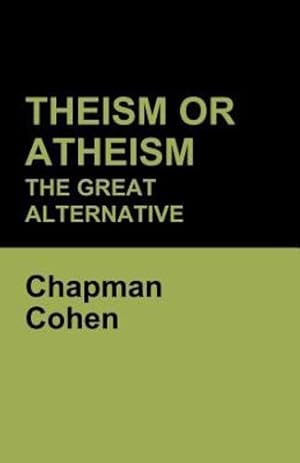 Seller image for Theism or Atheism: The Great Alternative by Cohen, Chapman [Paperback ] for sale by booksXpress