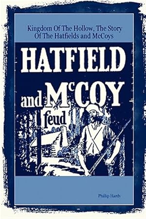 Bild des Verkufers fr Kingdom Of The Hollow, The Story Of The Hatfields And McCoys zum Verkauf von GreatBookPricesUK